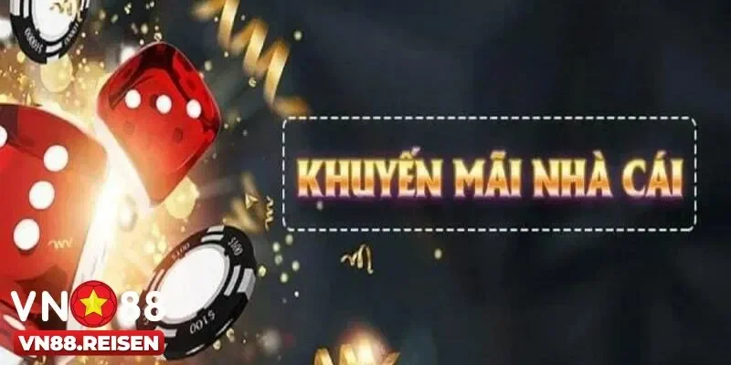 Vì sao khuyến mãi Vn88 hấp dẫn với người chơi mới?